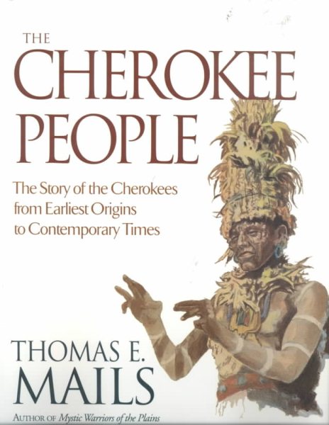 The Cherokee People: The Story of the Cherokees from Earliest Origins to Contemporary Times cover