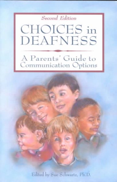 Choices in Deafness: A Parents' Guide to Communication Options cover