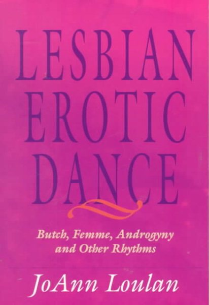 The Lesbian Erotic Dance: Butch, Femme, Androgyny and Other Rhythms cover