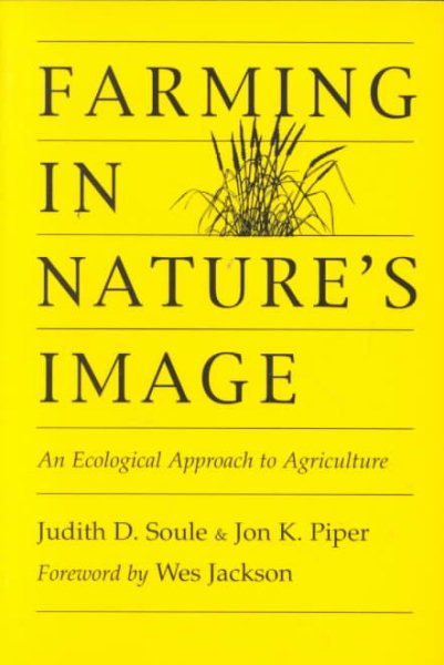 Farming in Nature's Image: An Ecological Approach to Agriculture