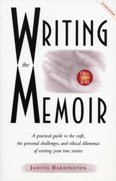 Writing the Memoir: From Truth to Art, Second Edit cover