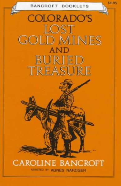 Colorado's Lost Gold Mines and Buried Treasure (Bancroft Booklets) cover