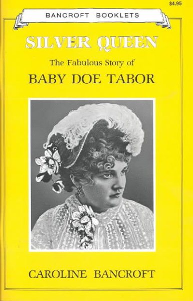 Silver Queen: The Fabulous Story of Baby Doe Tabor cover