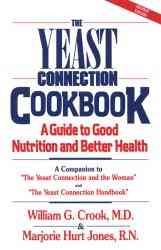 The Yeast Connection Cookbook: A Guide to Good Nutrition and Better Health cover