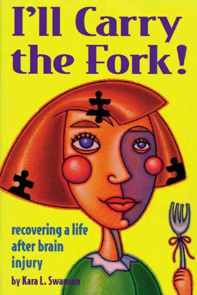 I'll Carry the Fork! Recovering a Life After Brain Injury cover