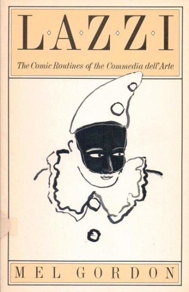 Lazzi: The Comic Routines of the Commedia dell'Arte (PAJ Books)