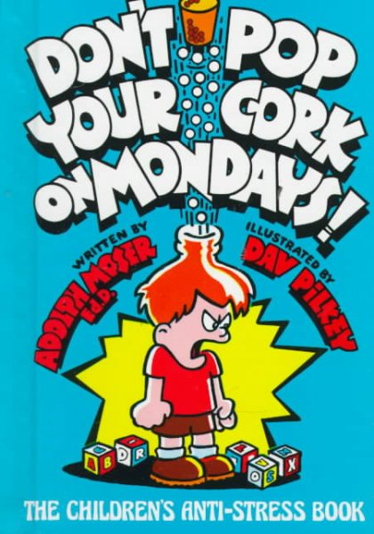 Don't Pop Your Cork on Mondays!: The Children's Anti-Stress Book cover