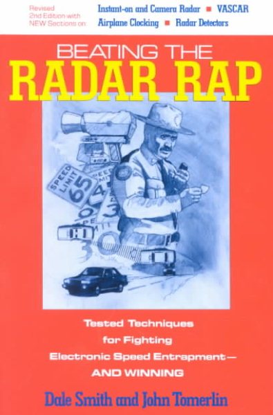Beating the Radar Rap: Tested Techniques for Fighting Electronic Speed Entrapment, and Winning