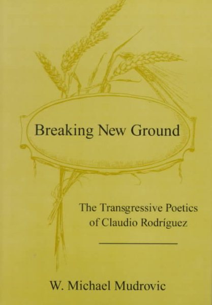 Breaking New Ground: The Transgressive Poetics of Claudio Rodriguez cover
