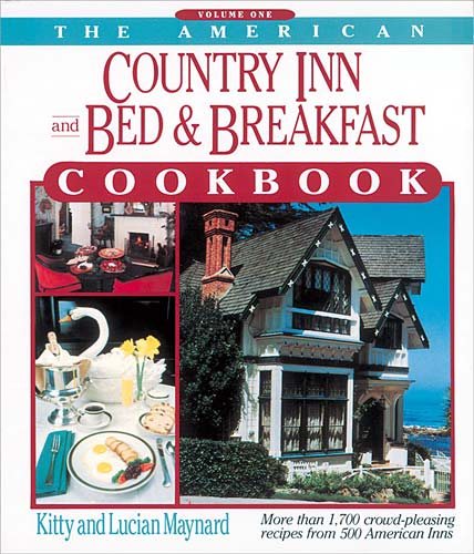 The American Country Inn and Bed & Breakfast Cookbook, Vol. 1: More than 1,700 Crowd-Pleasing Recipes from 500 American Inns cover