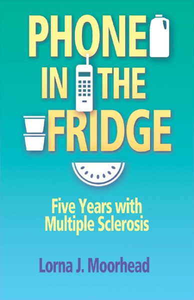 Phone in the Fridge: Five Years with Multiple Sclerosis
