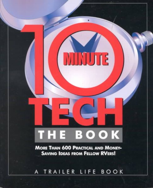 10-Minute Tech, The Book: More than 600 Practical and Money-Saving Ideas from Fellow RVers cover