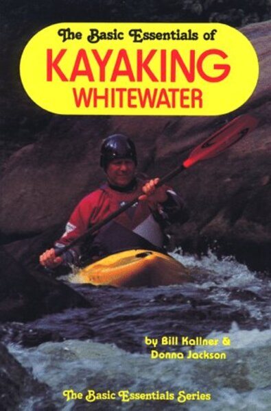 THE BASIC ESSENTIALS OF KAYAKING WHITEWATER cover