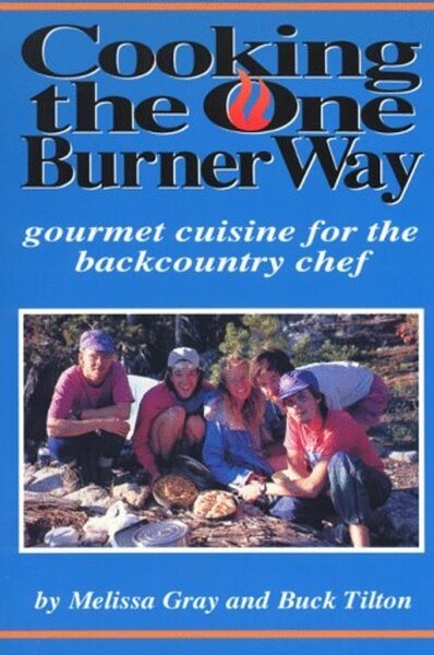 Cooking the One Burner Way: Gourmet Cuisine for the Backcountry  Chef cover