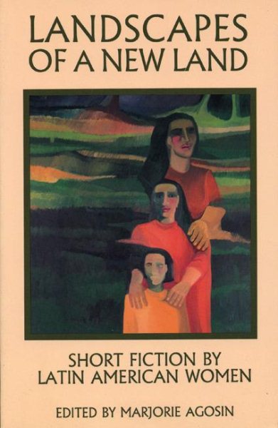 Landscapes of A New Land: Short Fiction by Latin American Women (Secret Weavers Series) cover