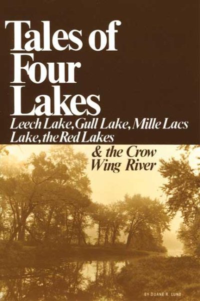 Tales of Four Lakes: Leech Lake, Gull Lake, Mille Lacs Lake, the Red Lakes cover