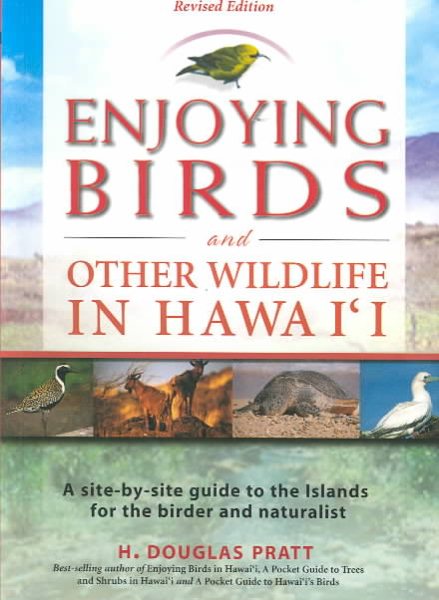 Enjoying Birds and Other Wildlife in Hawaii: A Site-by-site guide to the Islands for the birder and naturalist