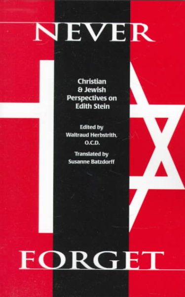 Never Forget: Christian and Jewish Perspectives on Edith Stein (Carmelite Studies #7) cover