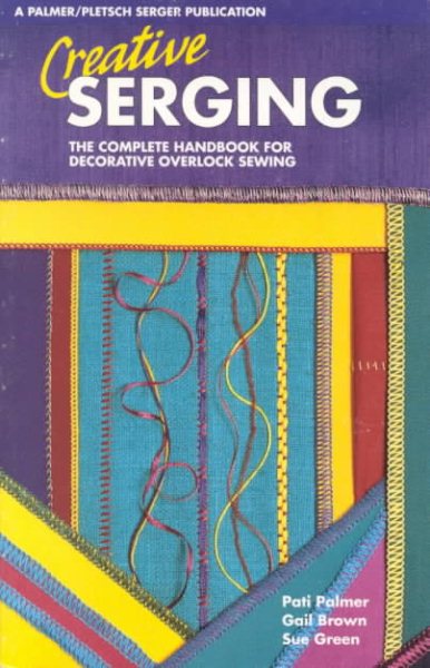 Creative Serging: The Complete Handbook for Decorative Overlock Sewing, Book 2 cover