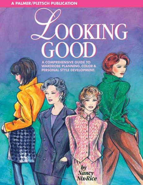 Looking Good: Wardrobe Planning and Personal Style Development cover