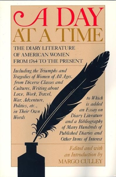 A Day at a Time: The Diary Literature of American Women Writers from 1764 to the Present cover