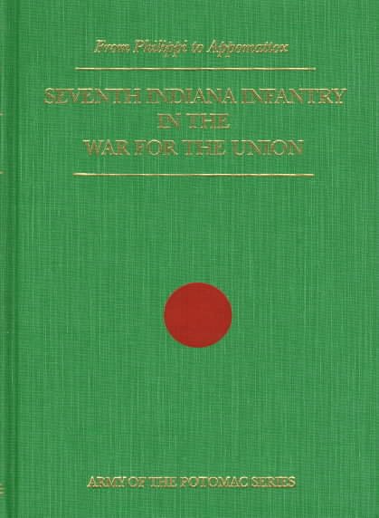 Narrative of the Service of the Seventh Indiana Infantry in the War for the Union: From Philippi to Appomattox cover