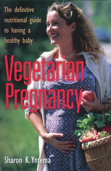 Vegetarian Pregnancy: The Definitive Nutritional Guide to Having a Healthy Baby cover