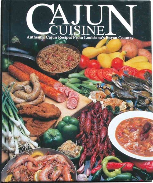 Cajun Cuisine: Authentic Cajun Recipes from Louisiana's Bayou Country cover