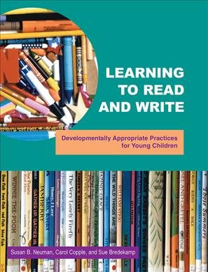 Learning To Read And Write : Developmentally Appropriate Practices For Young Children cover