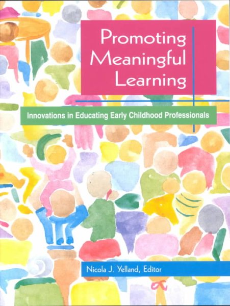 Promoting Meaningful Learning: Innovations in Educating Early Childhood Professionals cover