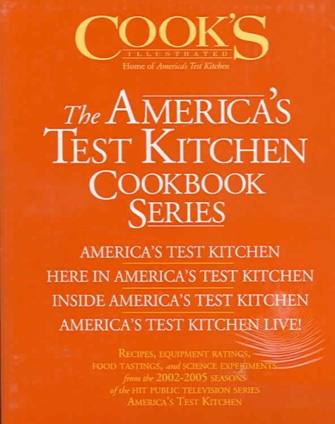 The America's Test Kitchen: The Companion Cookbooks to the 2002-05 Seasons of the America's Test Kitchen Television Show cover