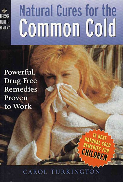 Natural Cures for the Common Cold: Powerful, Drug-Free Remedies Proven to Work (Harbor Health Series) cover