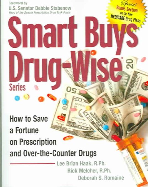 Smart Buys Drug-Wise: How to Save a Fortune on Prescription and Over-the-Counter Drugs cover