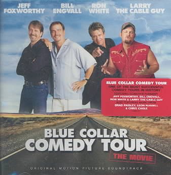 Blue Collar Comedy Tour: The Movie [Original Motion Picture Soundtrack] cover
