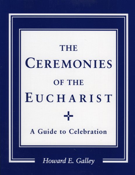 Ceremonies of the Eucharist: A guide to Celebration cover