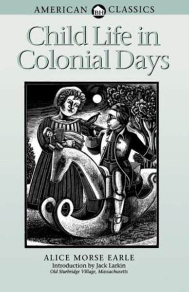 Child Life in Colonial Days (American Classics) cover