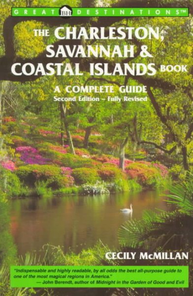 The Charleston, Savannah & Coastal Islands Book : A Complete Guide (2nd Ed) cover