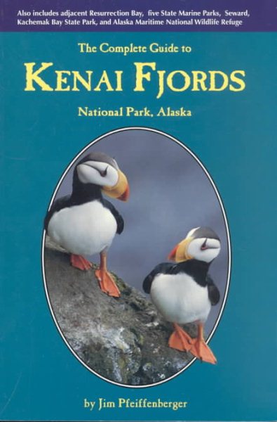 The Complete Guide to Kenai Fjords National Park cover