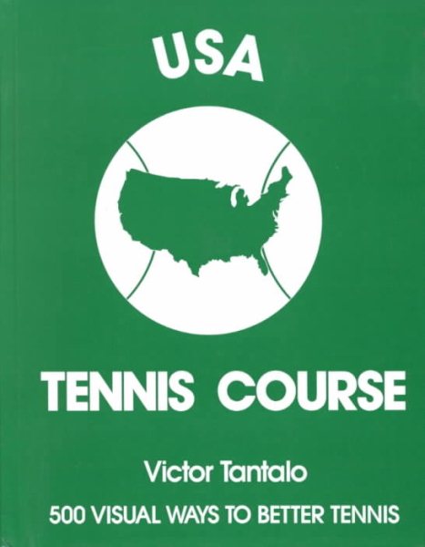 USA Tennis Course: 500 Visual Ways to Better Tennis cover