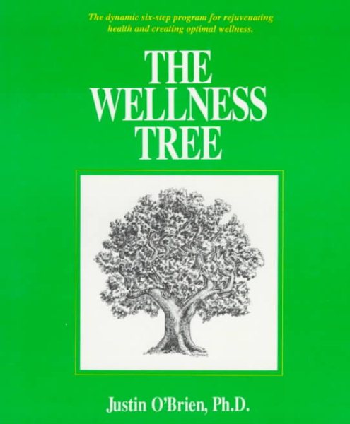 The Wellness Tree: The Dynamic Six-Step Program for Rejuvenating Health and Creating Optimal Wellness cover