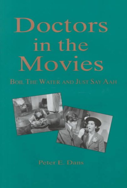Doctors in the Movies:  Boil the Water and Just Say Aah cover