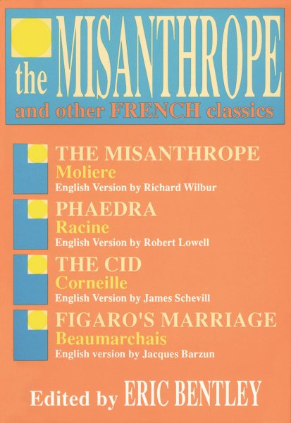 The Misanthrope and Other French Classics (Applause Books) cover