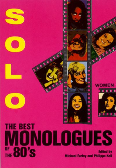 Solo!: The Best Monologues of the 80s - Women (Applause Books) cover