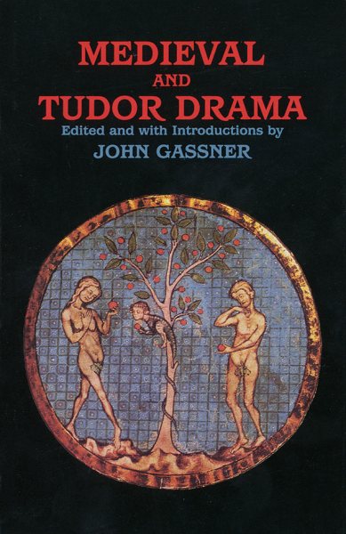 Medieval and Tudor Drama: Twenty-Four Plays (Applause Books)