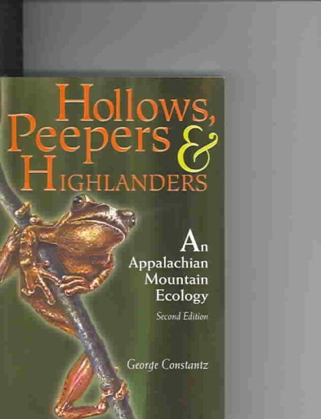 HOLLOWS, PEEPERS, AND HIGHLANDERS: AN APPALACHIAN MOUNTAIN ECOLOGY cover