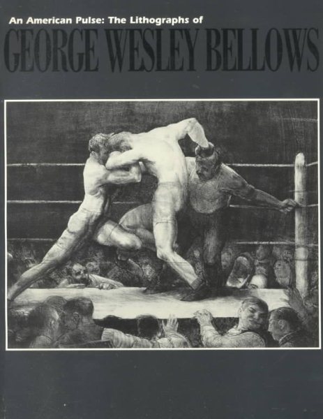 An American Pulse: The Lithographs of George Wesley Bellows cover