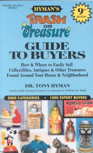 Trash or Treasure Guide of Buyers: How and Where to Easily Sell Collectibles, Antiques & Other Treasures Found Around Your House & Neighborhood (HYMAN'S TRASH OR TREASURE DIRECTORY OF BUYERS) cover