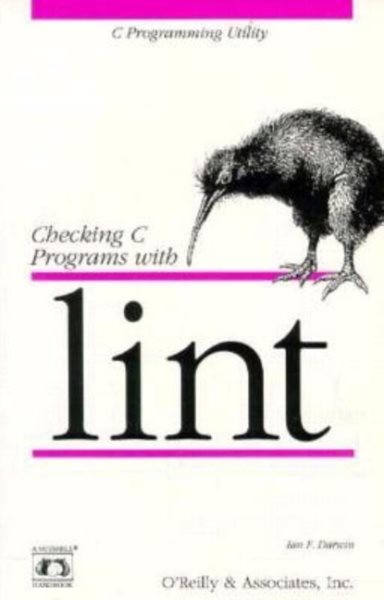 Checking C Programs with Lint: C Programming Utility (Nutshell Handbooks)