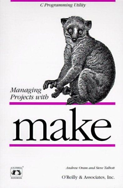 Managing Projects with make (Nutshell Handbooks) cover