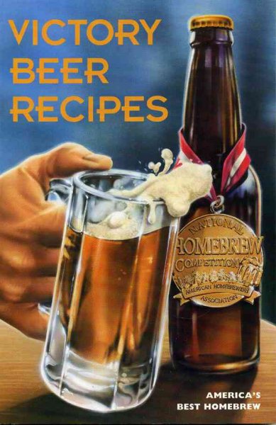 Victory Beer Recipes: America's Best Homebrew cover